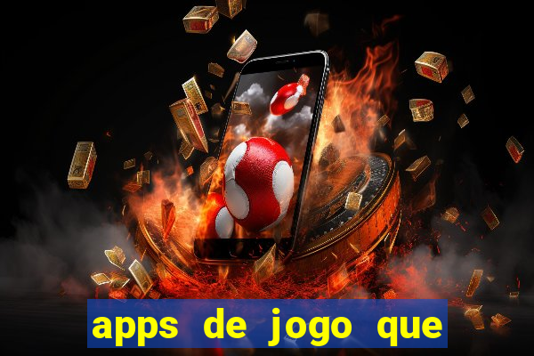 apps de jogo que ganha dinheiro